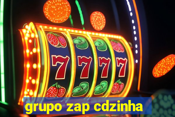 grupo zap cdzinha