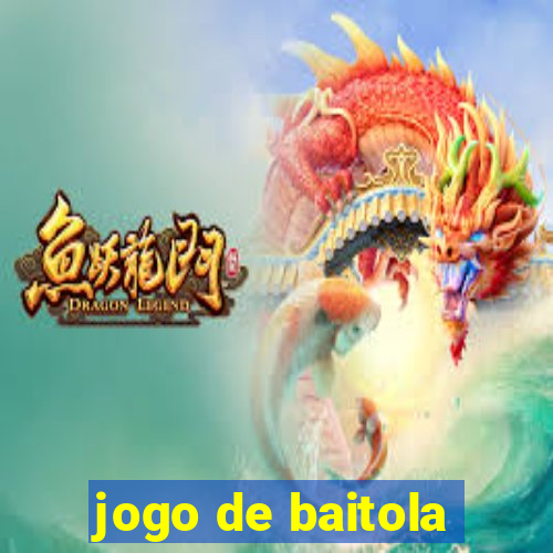 jogo de baitola