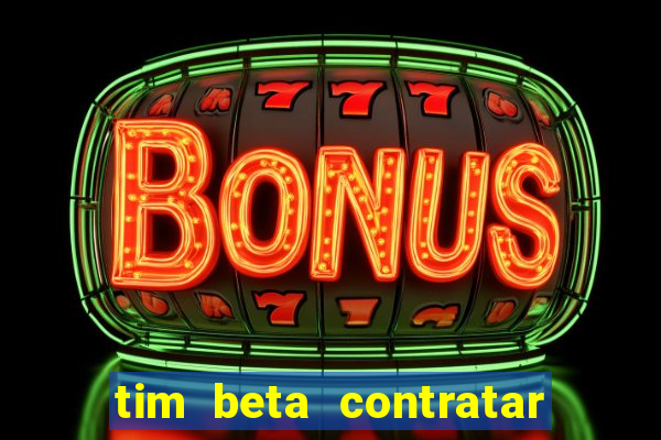 tim beta contratar pacote adicional