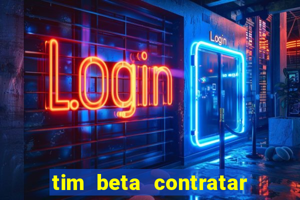 tim beta contratar pacote adicional