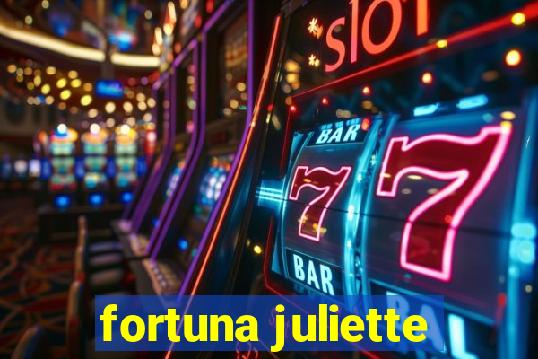 fortuna juliette