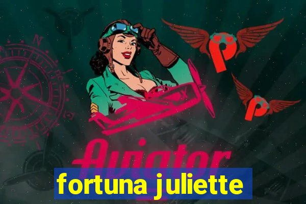 fortuna juliette