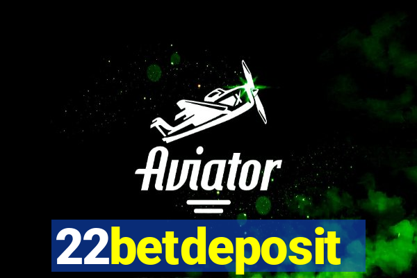 22betdeposit