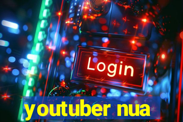 youtuber nua