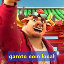 garoto com local