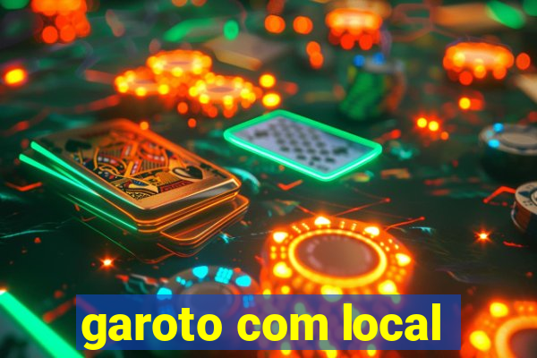 garoto com local