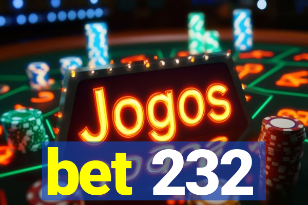 bet 232