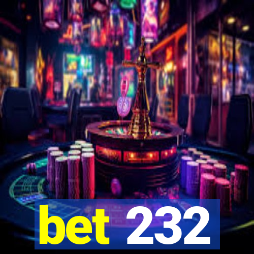 bet 232