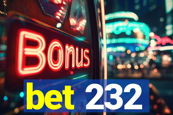 bet 232