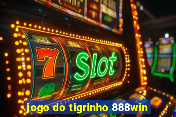 jogo do tigrinho 888win