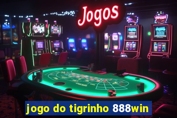 jogo do tigrinho 888win