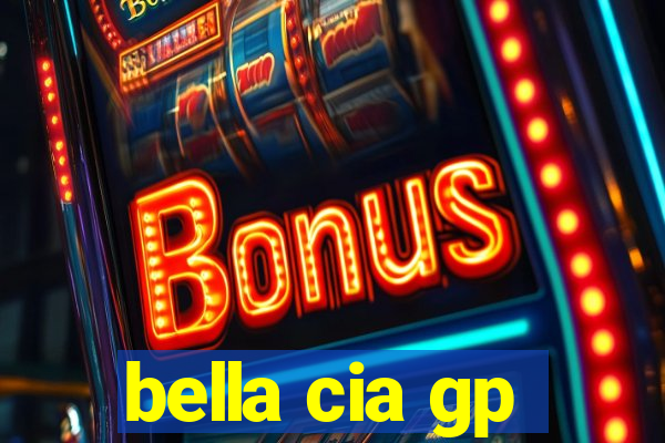 bella cia gp