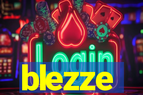 blezze