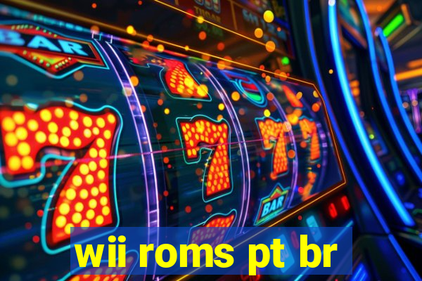 wii roms pt br