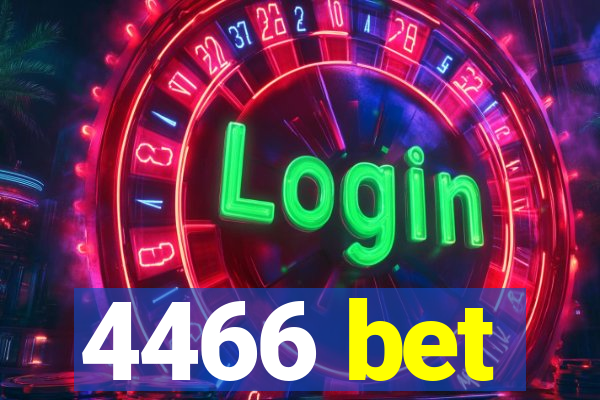 4466 bet