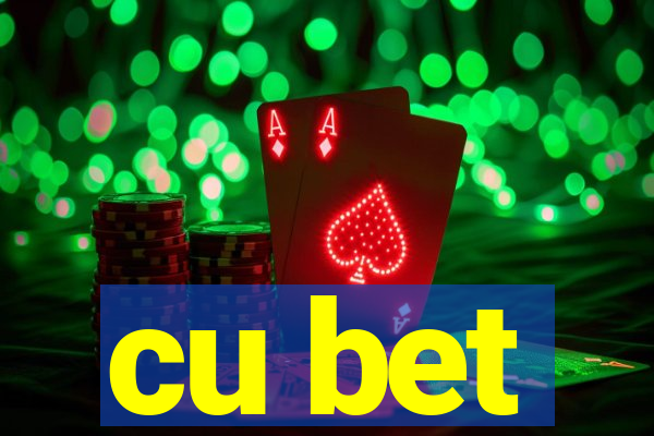 cu bet