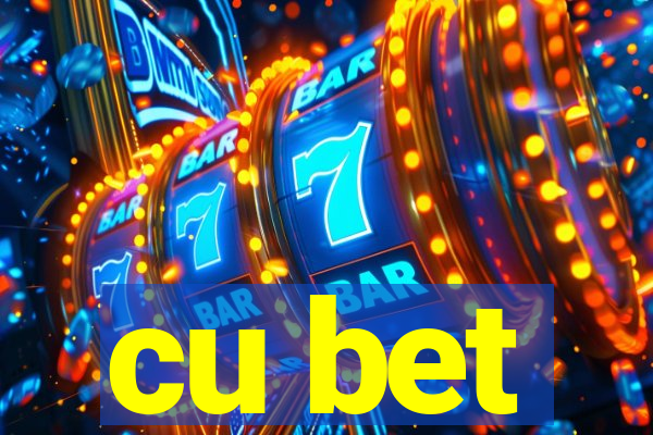 cu bet