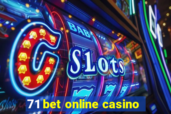 71 bet online casino