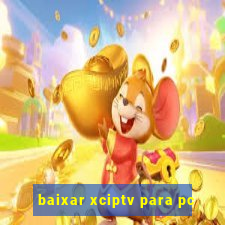 baixar xciptv para pc