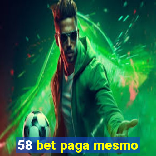 58 bet paga mesmo