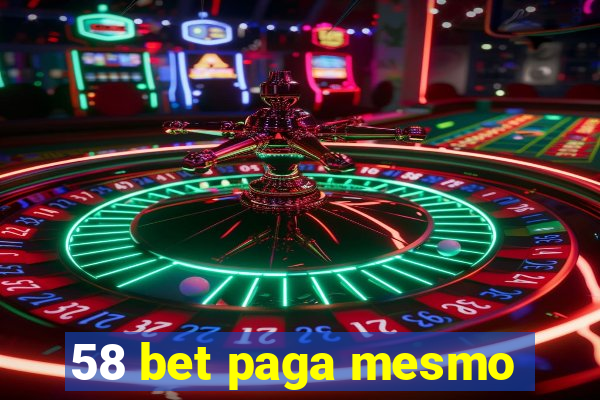 58 bet paga mesmo