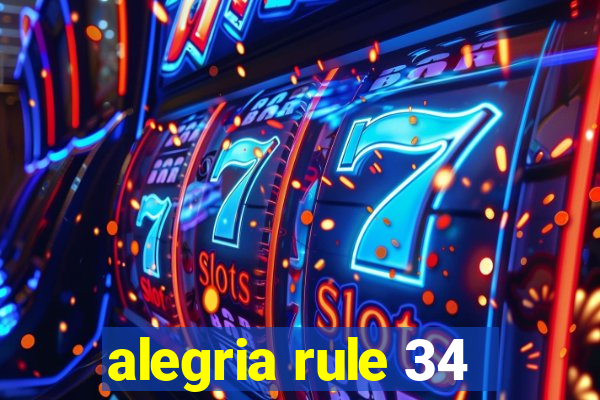 alegria rule 34