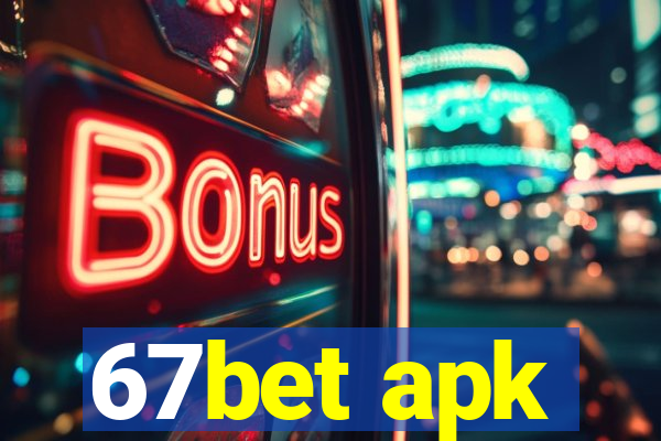 67bet apk