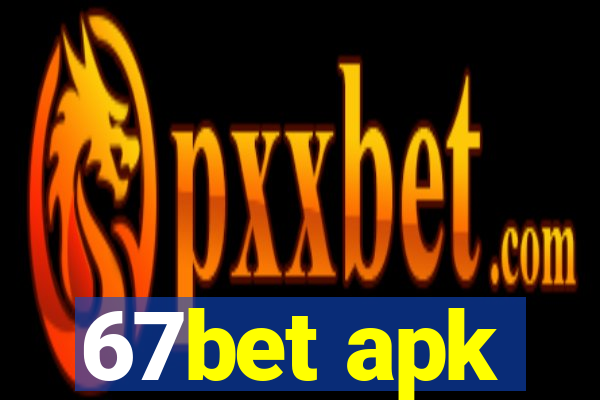 67bet apk