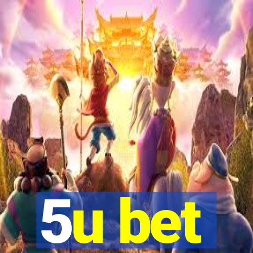 5u bet