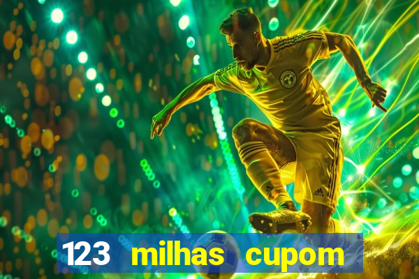 123 milhas cupom de desconto