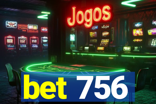 bet 756