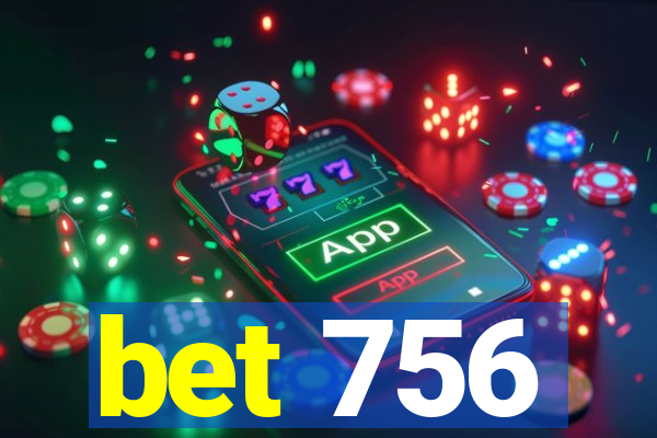 bet 756