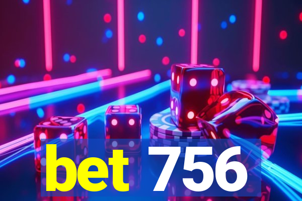 bet 756