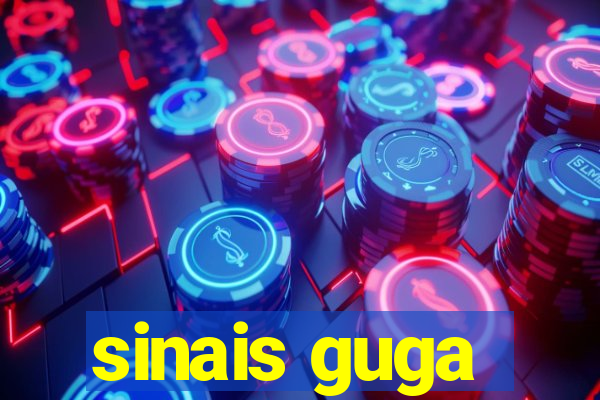 sinais guga