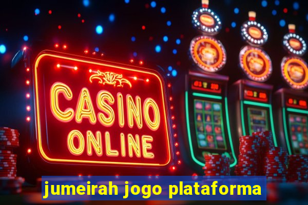 jumeirah jogo plataforma