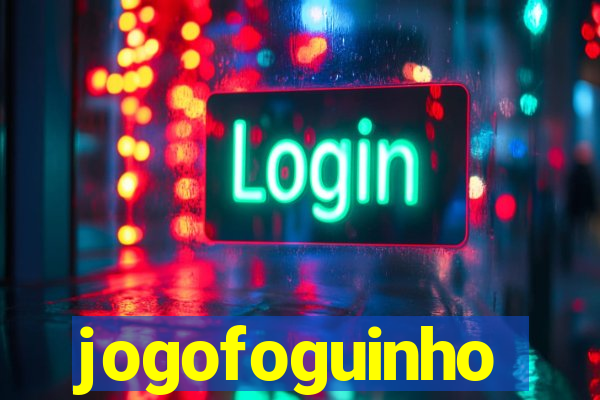 jogofoguinho