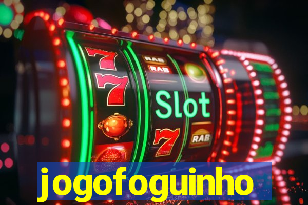 jogofoguinho