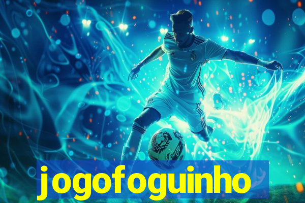 jogofoguinho