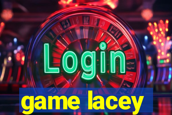 game lacey