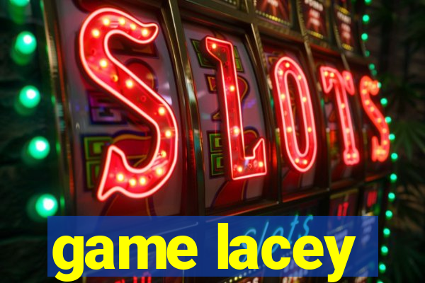 game lacey