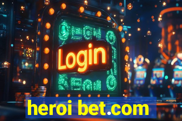 heroi bet.com