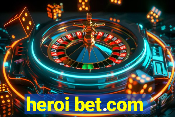 heroi bet.com