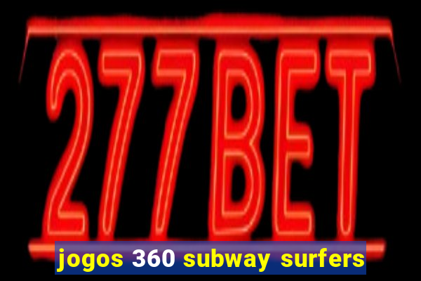 jogos 360 subway surfers