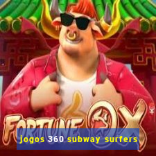 jogos 360 subway surfers