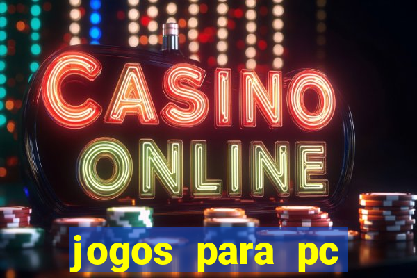 jogos para pc gratis windows 7