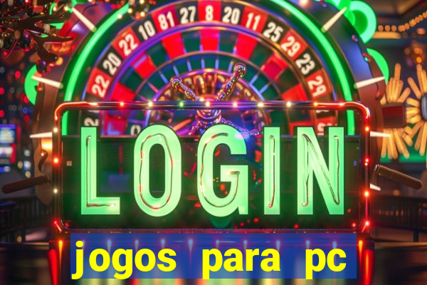 jogos para pc gratis windows 7