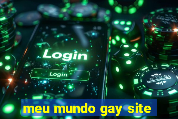 meu mundo gay site