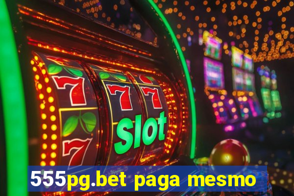 555pg.bet paga mesmo