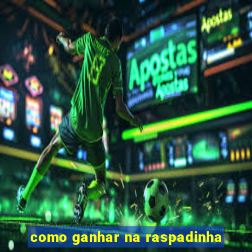 como ganhar na raspadinha