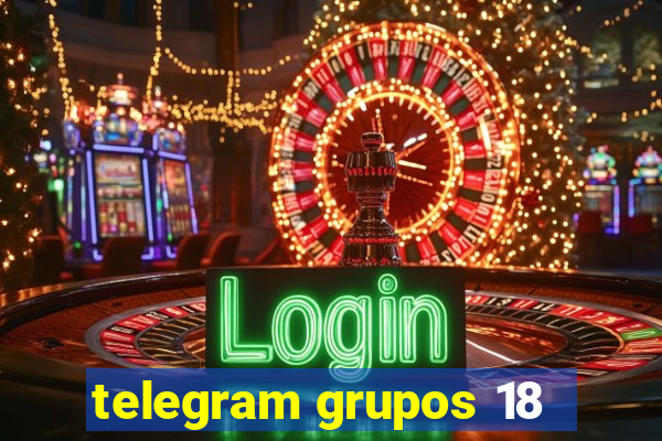 telegram grupos 18